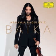 バイカ〜ハチャトゥリアン：ヴァイオリン協奏曲、リムスキー＝コルサコフ：シェエラザード（弦楽合奏版）、他　ネマニャ・ラドゥロヴィチ、イスタンブール・フィル、他