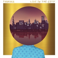 Turkuaz/Life In The City