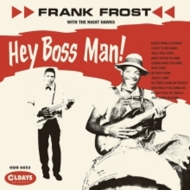 Frank Frost  The Night Hawks/Hey Boss Man! (Pps)