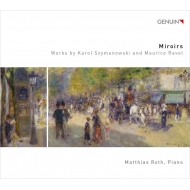 シマノフスキ(1882-1937)/Variations Etudes Preludes： Matthias Roth(P) +ravel： Miroirs