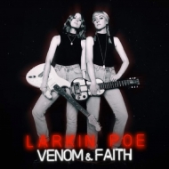 Larkin Poe/Venom  Faith