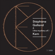 Stephane Galland/Mystery Of Kem