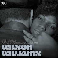 Wilson Williams/Ghost Of Myself / Don't Let My Foolish Words Keep Us Apart (Ltd)