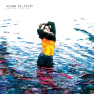 Stand Atlantic/Skinny Dipping