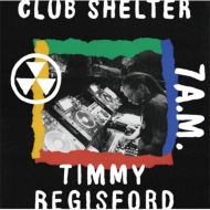 Timmy Regisford/Club Shelter 7a. m.