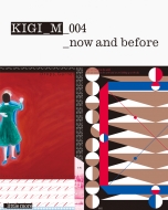 Kigi/Kigi M 004 Now And Before