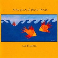 Khan Jamal / Dylan Taylor/Fire  Water