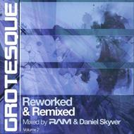 Ram / Daniel Skyver/Grotesque Reworked  Remixed Vol 2