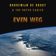 Boudewijn De Groot / Dutch Eagles/Even Weg (180g)