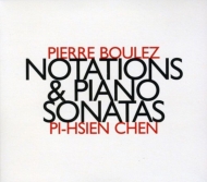 ブーレーズ、ピエール（1925-2016）/Notation Piano Sonata 1 2 3 ： Pi-hsien Chen(P)