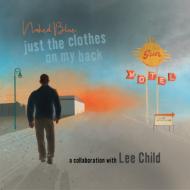 Naked Blue / Lee Child/Just The Clothes On My Back (Digi)
