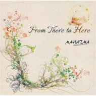 MAHATMA/From There To Here (+dvd)