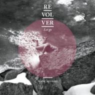 Revolver/Let Go Home Sessions