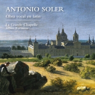 ソレール、アントニオ（1729-1783）/Vocal Works In Latin： Recasens / La Grande Chapelle