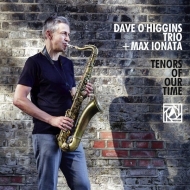 Dave O'higgins / Max Ionata/Tenors Of Our Time