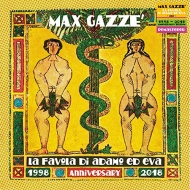 Max Gazze/La Favola Di Adamo Ed Eva 1998-2018