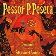 Pessor P. Peseta/Dynamite / Bittersweet Samba