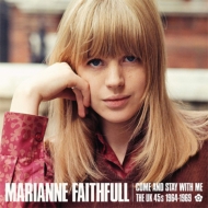 Marianne Faithfull/Come And Stay With Me - The Uk 45s 1964-1969