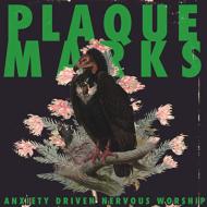Plaque Marks/Anxiety Driven Nervous Worship