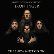 Iron Tyger/Show Must Go On