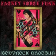 Zackey Force Funk/Bodyrock Shotgun