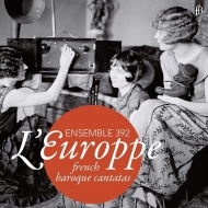 Baroque Classical/L'europpe-french Baroque Cantatas Ensemble 392