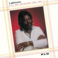 Latimore/I'll Do Anything For You (Ltd)