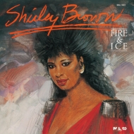 Shirley Brown/Fire And Ice (Ltd)