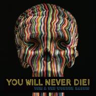 You Will Never Die