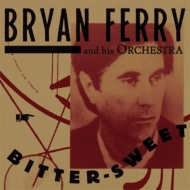 Bryan Ferry/Bitter Sweet (Dled)