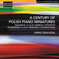 ピアノ作品集/Anna Szalucka： A Century Of Polish Piano Miniatures