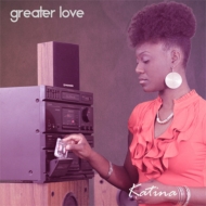 Katina/Greater Love