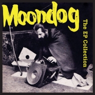 Moondog/Ep Collection
