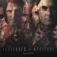 Altitudes  Attitude/Get It Out