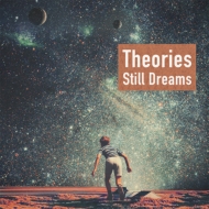 STILL DREAMS/Theories