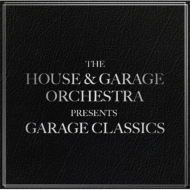 House  Garage Orchestra/Garage Classic