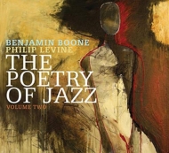 Benjamin Boone / Philip Levine/Poetry Of Jazz Vol.2