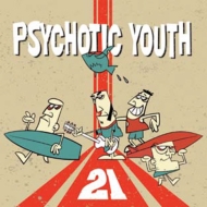 Psychotic Youth/21