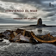 Baroque Classical/Hirviendo El Mar-spanish Baroque Vocal Music： Vandalia Ars Atlantica