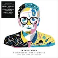 Trevor Horn/Trevor Horn Reimagines The Eighties