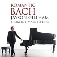 ピアノ作品集/Jayson Gillham： Romantic Bach-from Intimate To Epic