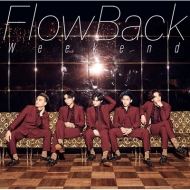 FlowBack/Weekend (+dvd)(Ltd)