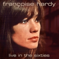Francoise Hardy (ե󥽥ǥ)/Live In The Sixties