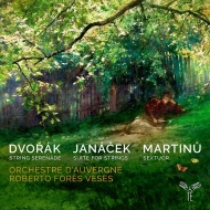 Dvorak Serenade for Strings, Janacek Suite, Martinu Sextet : Roberto Fores Veses / Auvergne Orchestra
