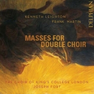 Martin Mass for Double Choir, Kenneth Leighton Mass, Jehan Alain : Joseph Fort / London King's College Choir