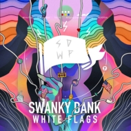 SWANKY DANK/White Flags