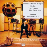 ドヴォルザーク：チェロ協奏曲、ブラームス：交響曲第3番　ピエール・フルニエ、ヘルマン・シェルヘン＆スイス・イタリア語放送管弦楽団（1962）