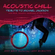Deep Wave/Acoustic Chill： Tribute To Michael Jackson