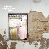 Cecile Cappozzo/Sub Rosa