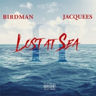 Birdman / Jacquees/Lost At Sea 2